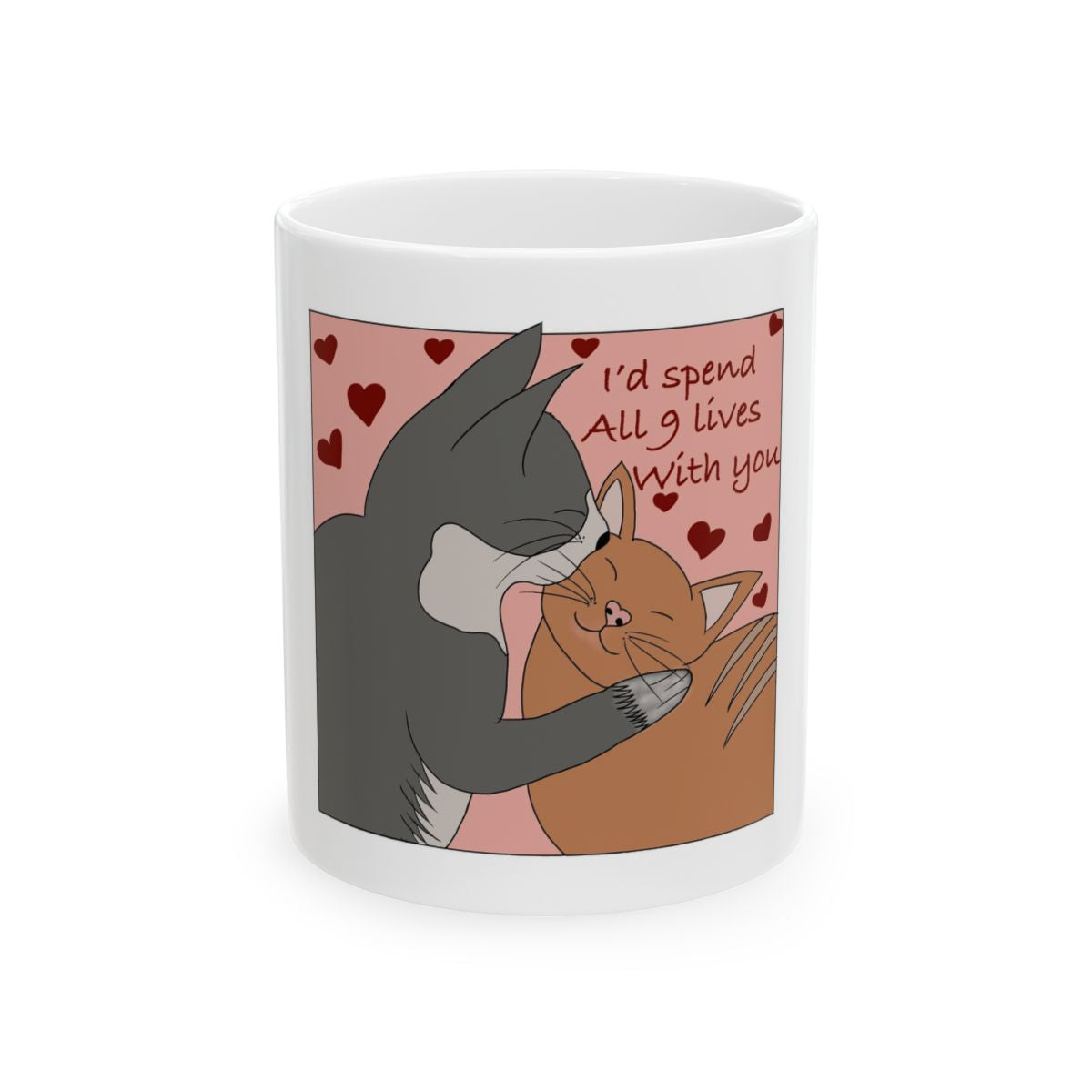 ID SPEND ALL 9 LIVES WITH YOU Ceramic Mug 11oz or 15oz